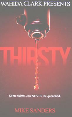 Thirsty by Mike Sanders