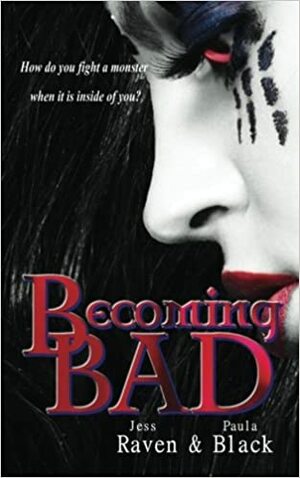 Becoming Bad by Paula Black, Jess Raven