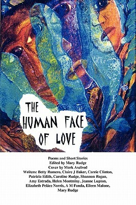 The Human Face of Love by Mary Rudge