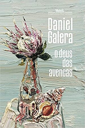 O deus das avencas by Daniel Galera