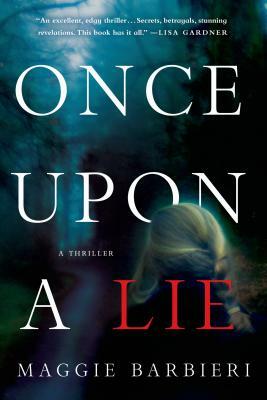 Once Upon a Lie: A Thriller by Maggie Barbieri