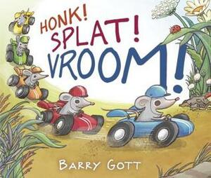 Honk! Splat! Vroom! by Barry Gott
