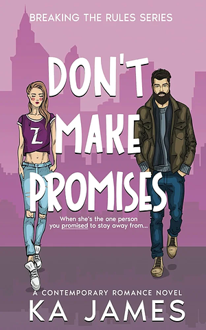 Don't Make Promises by K.A. James