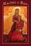 Rachel's Bag: In Search of the Qabalah of Our Mothers by Caron McCloud