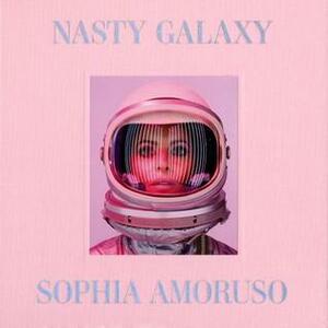 Nasty Galaxy by Sophia Amoruso