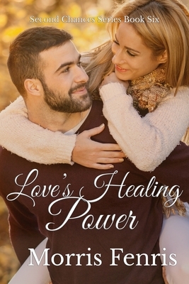 Love's Healing Power by Morris Fenris