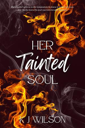 Her Tainted Soul (Hounds of Hell Book 1) by K J Wilson