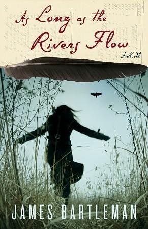 As Long As the Rivers Flow by James Bartleman, James Bartleman