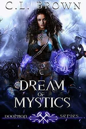 Dream of Mystics by C.L. Brown, C.L. Brown