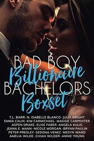 Bad Boy Billionaire Boxset by Angela Kulig, Annie Young, Aspen Drake, Sedona Venez, Megyn Ward, Kim Carmichael, Jeana E. Mann, Brynn Paulin, Emma Calin, Peter Presley, Chiah Wilder, T.L. Barr, N. Isabelle Blanco, Maggie Carpenter, Amelia Wilde, Nicole Morgan, Julia Bright