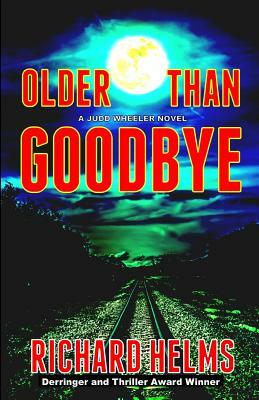 Older Than Goodbye by Richard Helms