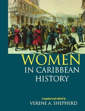 Women in Caribbean History by Verene Shepherd