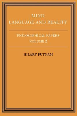 Philosophical Papers: Volume 2, Mind, Language and Reality by 