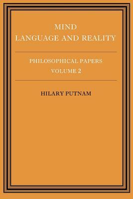 Philosophical Papers: Volume 2, Mind, Language and Reality by 