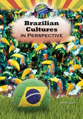 Brazilian Cultures in Perspective by Tammy Gagne