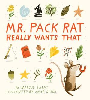 Mr. Pack Rat Really Wants That by Marcus Ewert