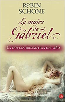 La mujer de Gabriel by Robin Schone