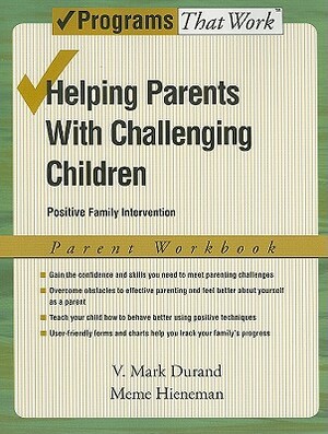 Helping Parents with Challenging Children, Parent Workbook: Positive Family Intervention by V. Mark Durand, Meme Hieneman