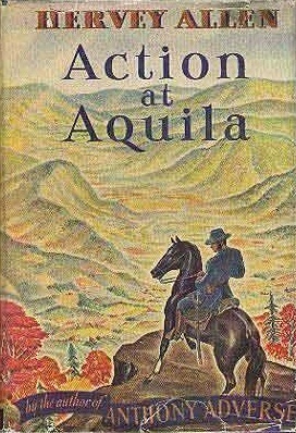 Action at Aquila by Hervey Allen