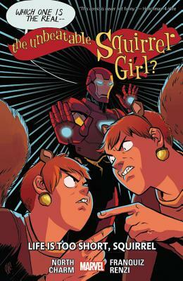 The Unbeatable Squirrel Girl Vol. 10: Life Is Too Short, Squirrel by Ryan North