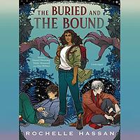 The Buried and the Bound by Rochelle Hassan