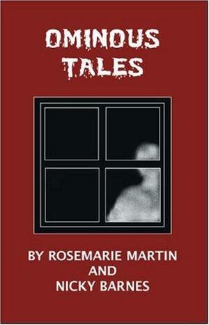 Ominous Tales by Rosemarie Martin, Nicky Barnes