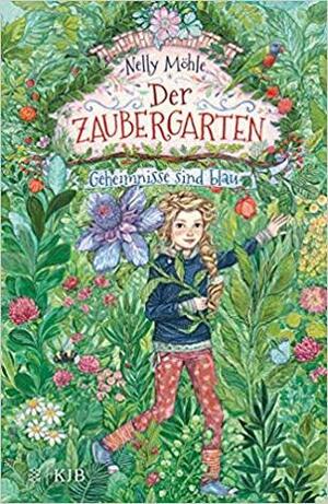 Der Zaubergarten – Geheimnisse sind blau by Nelly Möhle