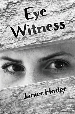 Eye Witness by Janice Hodge