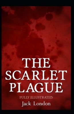 The Scarlet Plague Illustrated by Jack London