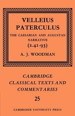 Velleius Paterculus: The Caesarian and Augustan Narrative (2.41-93) by Paterculus