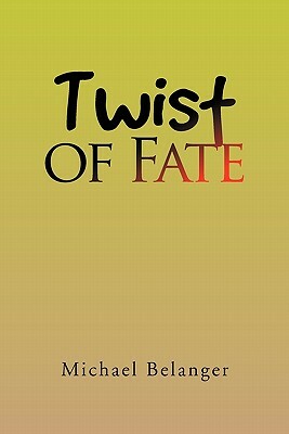 Twist of Fate by Michael Belanger