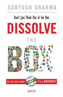 Dissolve the Box by Santosh Sharma