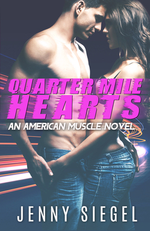 Quarter Mile Hearts by Jenny Siegel