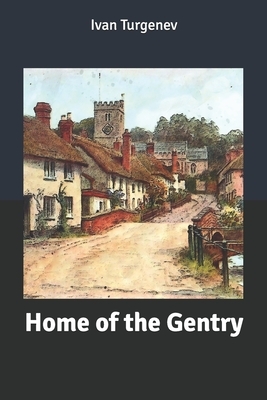 Home of the Gentry by Ivan Turgenev