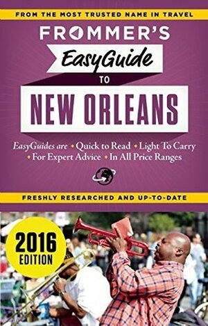 Frommer's EasyGuide to New Orleans 2016 (Frommer's Easy Guides) by Diana K. Schwam