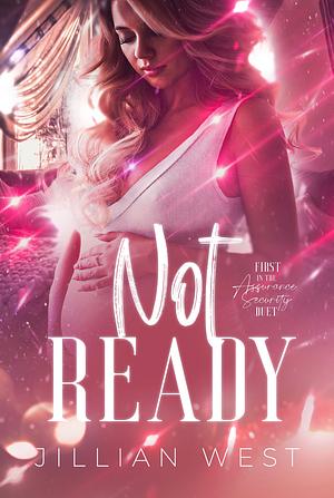 Not Ready: Part One by Jillian West