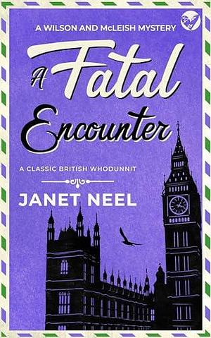 A Fatal Encounter by Janet Neel, Janet Neel