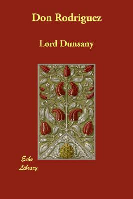 Don Rodriguez by Lord Dunsany