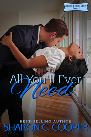 All You'll Ever Need by Sharon C. Cooper