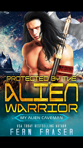 Protected By The Alien Warrior by Fern Fraser