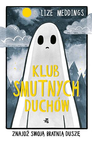 Klub smutnych duchów. Znajdź swoją bratnią duszę by Lize Meddings