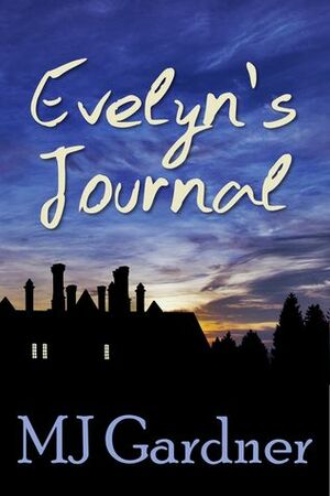 Evelyn's Journal by M.J. Gardner