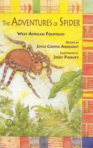 The Adventures of Spider: West African Folktales by Jerry Pinkney, Joyce Cooper Arkhurst
