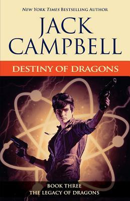 Destiny of Dragons by Jack Campbell