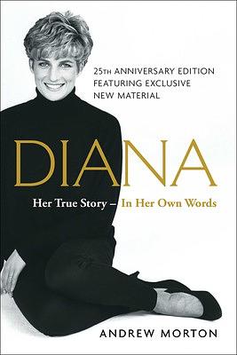 Diana: Her True Story - In Her Own Words: 25th Anniversary Edition  by Andrew Morton