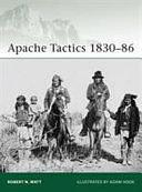 Apache Tactics 1830–86 by Robert Watt