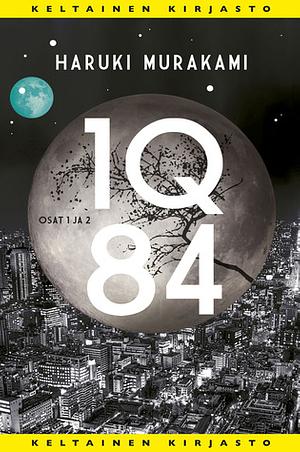 1Q84: Osat 1 ja 2 by Haruki Murakami