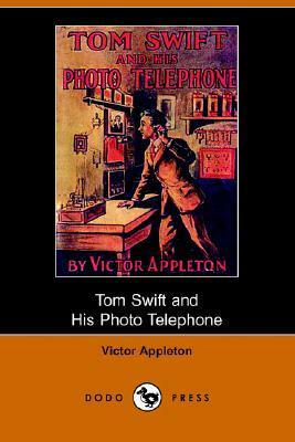 Tom Swift and His Photo Telephone or the Picture That Saved a Fortune by Victor Appleton