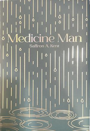 Medicine Man by Saffron A. Kent