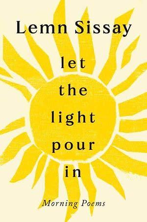 Let the Light Pour In by Lemn Sissay